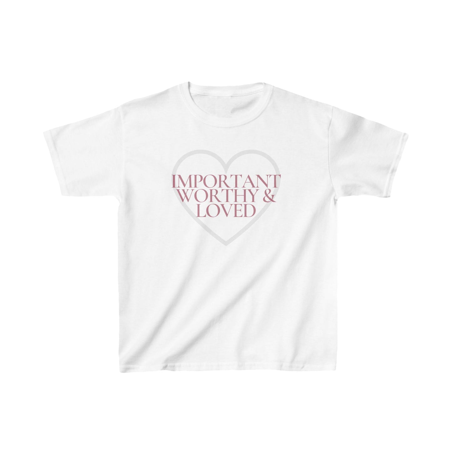 Important Worthy Loved Girls Tee