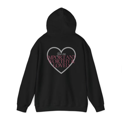 Important, Worthy, Loved Hooded Sweatshirt